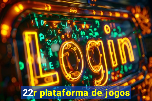 22r plataforma de jogos